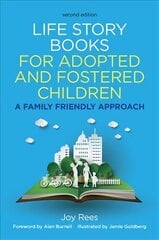 Life Story Books for Adopted and Fostered Children, Second Edition: A Family Friendly Approach 2nd Revised edition cena un informācija | Sociālo zinātņu grāmatas | 220.lv