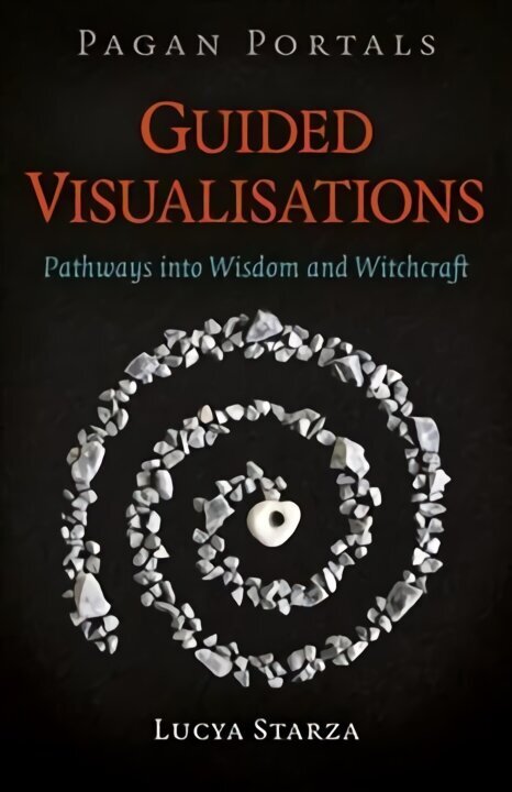 Pagan Portals - Guided Visualisations: Pathways into Wisdom and Witchcraft цена и информация | Garīgā literatūra | 220.lv