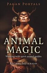 Pagan Portals - Animal Magic - Working with spirit animal guides: Animal Magic cena un informācija | Pašpalīdzības grāmatas | 220.lv