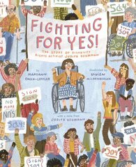 Fighting for YES!: The Story of Disability Rights Activist Judith Heumann cena un informācija | Grāmatas pusaudžiem un jauniešiem | 220.lv