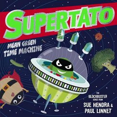 Supertato: Mean Green Time Machine: A brand-new adventure in the blockbuster series! цена и информация | Книги для малышей | 220.lv