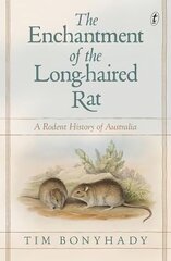 Enchantment Of The Long-haired Rat: A Rodent History of Australia cena un informācija | Grāmatas par veselīgu dzīvesveidu un uzturu | 220.lv