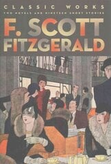 F. Scott Fitzgerald: Classic Works: Two Novels and Nineteen Short Stories cena un informācija | Fantāzija, fantastikas grāmatas | 220.lv
