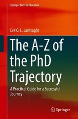 A-Z of the PhD Trajectory: A Practical Guide for a Successful Journey 1st ed. 2018 цена и информация | Книги по социальным наукам | 220.lv