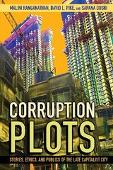 Corruption Plots: Stories, Ethics, and Publics of the Late Capitalist City цена и информация | Книги по социальным наукам | 220.lv