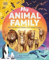 My Animal Family: Meet The Different Families of the Animal Kingdom cena un informācija | Grāmatas pusaudžiem un jauniešiem | 220.lv