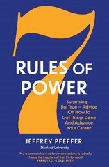 7 Rules of Power: Surprising - But True - Advice on How to Get Things Done and Advance Your Career cena un informācija | Pašpalīdzības grāmatas | 220.lv