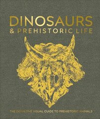 Dinosaurs and Prehistoric Life: The Definitive Visual Guide to Prehistoric Animals cena un informācija | Grāmatas par veselīgu dzīvesveidu un uzturu | 220.lv