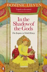In the Shadow of the Gods: The Emperor in World History цена и информация | Исторические книги | 220.lv