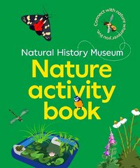 NHM Nature Activity Book: Connect with nature wherever you live cena un informācija | Grāmatas par veselīgu dzīvesveidu un uzturu | 220.lv