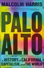 Palo Alto: A History of California, Capitalism, and the World цена и информация | Книги по экономике | 220.lv
