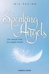Speaking with Angels: Life Lessons from the Angelic World цена и информация | Духовная литература | 220.lv