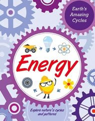 Earth's Amazing Cycles: Energy цена и информация | Книги для подростков и молодежи | 220.lv