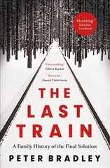 Last Train: A Family History of the Final Solution cena un informācija | Vēstures grāmatas | 220.lv