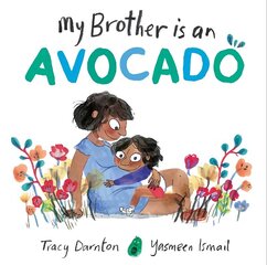 My Brother is an Avocado cena un informācija | Grāmatas mazuļiem | 220.lv