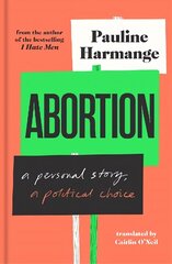 Abortion: a personal story, a political choice cena un informācija | Sociālo zinātņu grāmatas | 220.lv