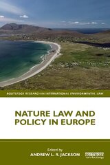 Nature Law and Policy in Europe cena un informācija | Ekonomikas grāmatas | 220.lv