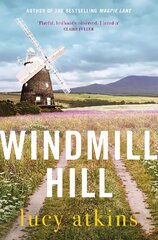 Windmill Hill: the sharply funny and compulsive new novel from the author of Magpie Lane цена и информация | Фантастика, фэнтези | 220.lv