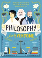 Philosophy for Everyone: Understand How Philosophers Have Helped Us to Tackle the Big Mysteries of Life cena un informācija | Grāmatas pusaudžiem un jauniešiem | 220.lv