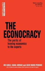 Econocracy: The Perils of Leaving Economics to the Experts cena un informācija | Ekonomikas grāmatas | 220.lv