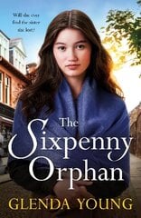 Sixpenny Orphan: A dramatically heartwrenching saga of two sisters, torn apart by tragic events цена и информация | Фантастика, фэнтези | 220.lv