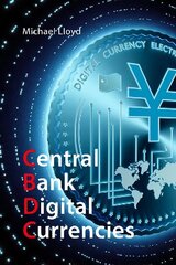 Central Bank Digital Currencies: The Future of Money cena un informācija | Ekonomikas grāmatas | 220.lv