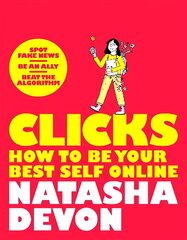 Clicks - How to Be Your Best Self Online цена и информация | Книги для подростков и молодежи | 220.lv