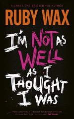 I'm Not as Well as I Thought I Was: The Sunday Times Bestseller цена и информация | Самоучители | 220.lv