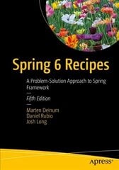 Spring 6 Recipes: A Problem-Solution Approach to Spring Framework 5th ed. cena un informācija | Ekonomikas grāmatas | 220.lv