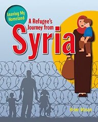 Refugee's Journey from Syria cena un informācija | Grāmatas pusaudžiem un jauniešiem | 220.lv