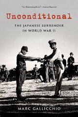 Unconditional: The Japanese Surrender in World War II cena un informācija | Vēstures grāmatas | 220.lv