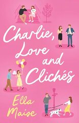Charlie, Love and Cliches: the TikTok sensation. The new novel from the bestselling author of To Love Jason Thorn цена и информация | Фантастика, фэнтези | 220.lv