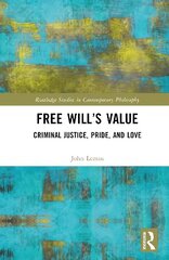 Free Will's Value: Criminal Justice, Pride, and Love cena un informācija | Vēstures grāmatas | 220.lv
