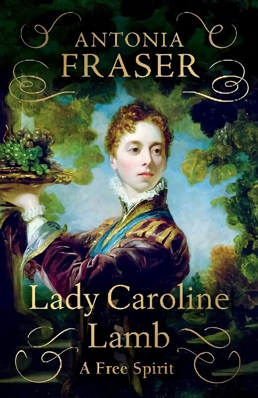 Lady Caroline Lamb: A Free Spirit цена и информация | Biogrāfijas, autobiogrāfijas, memuāri | 220.lv