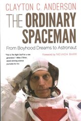 Ordinary Spaceman: From Boyhood Dreams to Astronaut цена и информация | Книги по социальным наукам | 220.lv