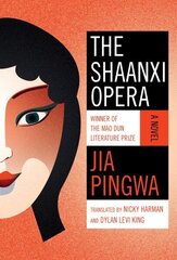 Shaanxi Opera: A Novel cena un informācija | Fantāzija, fantastikas grāmatas | 220.lv