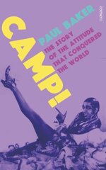 Camp!: The Story of the Attitude that Conquered the World цена и информация | Исторические книги | 220.lv