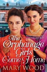 Orphanage Girls Come Home: The heart-warming conclusion to the best-selling series... cena un informācija | Fantāzija, fantastikas grāmatas | 220.lv