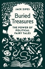 Buried Treasures: The Power of Political Fairy Tales цена и информация | Исторические книги | 220.lv