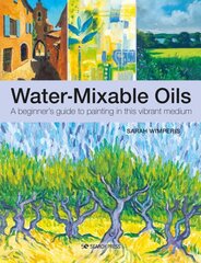 Water-Mixable Oils: A Beginner's Guide to Painting in This Vibrant Medium цена и информация | Книги о питании и здоровом образе жизни | 220.lv