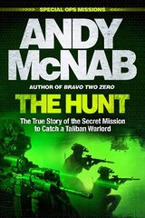 Hunt: The True Story of the Secret Mission to Catch a Taliban Warlord cena un informācija | Vēstures grāmatas | 220.lv