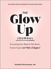 Glow Up Journal: Everything You Need to Set Goals, Create Inspo-and Make It Happen! cena un informācija | Pašpalīdzības grāmatas | 220.lv