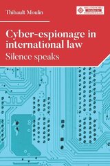 Cyber-Espionage in International Law: Silence Speaks цена и информация | Книги по экономике | 220.lv