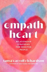 Empath Heart: Relationship Strategies for Sensitive People cena un informācija | Sociālo zinātņu grāmatas | 220.lv