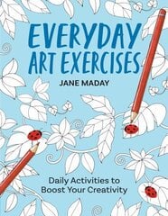 Everyday Art Exercises: Daily Activities to Boost Your Creativity cena un informācija | Grāmatas par veselīgu dzīvesveidu un uzturu | 220.lv