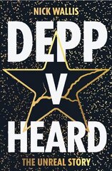 Depp v Heard: the unreal story cena un informācija | Biogrāfijas, autobiogrāfijas, memuāri | 220.lv