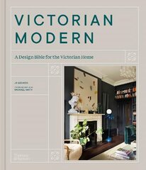 Victorian Modern: A Design Bible for the Victorian Home cena un informācija | Pašpalīdzības grāmatas | 220.lv