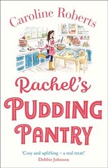 Rachel's Pudding Pantry: The New Gorgeous, Cosy Romance for 2019 from the Kindle Bestselling Author cena un informācija | Fantāzija, fantastikas grāmatas | 220.lv