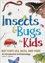 Insects & Bugs for Kids: An Introduction to Entomology цена и информация | Книги для подростков и молодежи | 220.lv