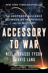 Accessory to War: The Unspoken Alliance Between Astrophysics and the Military cena un informācija | Ekonomikas grāmatas | 220.lv